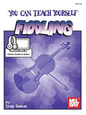 You Can Teach Yourself Fiddling by Craig Duncan