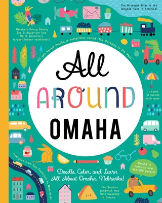 All Around Omaha: Doodle, Color, and Learn All about Omaha, Nebraska! by You Are Here Books