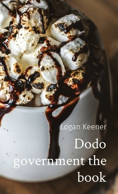 Dodo government the book by Keener, Logan B.