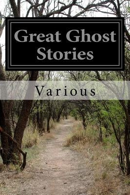 Great Ghost Stories by Various