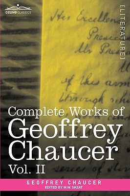 Complete Works of Geoffrey Chaucer, Vol. II: Boethius and Troilus (in Seven Volumes) by Chaucer, Geoffrey