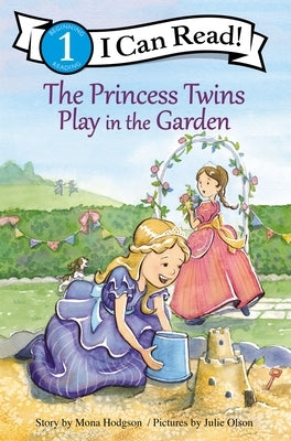 The Princess Twins Play in the Garden: Level 1 by Hodgson, Mona