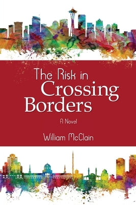 The Risk in Crossing Borders by McClain, William