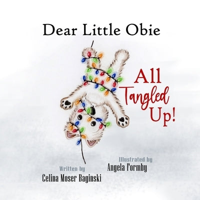 Dear Little Obie: All Tangled Up by Formby, Angela