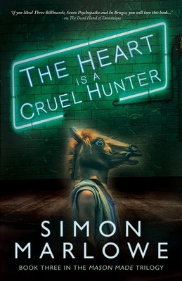 The Heart is a Cruel Hunter by Marlowe, Simon