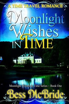 Moonlight Wishes in Time by McBride, Bess