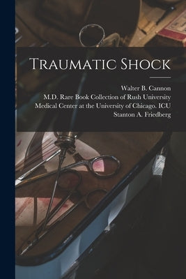 Traumatic Shock by Cannon, Walter B. (Walter Bradford)