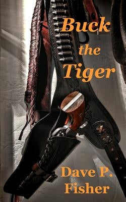 Buck the Tiger by Fisher, Kathy E.