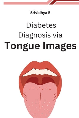 Diabetes Diagnosis via Tongue Images by E, Srividhya