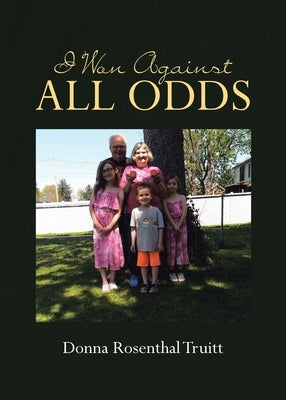 I Won Against All Odds by Truitt, Donna Rosenthal