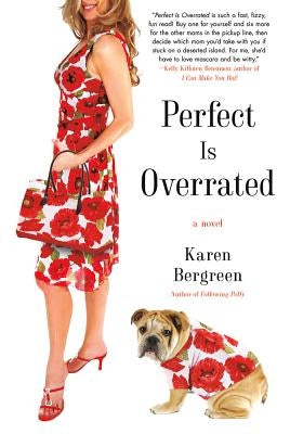 Perfect Is Overrated by Bergreen, Karen