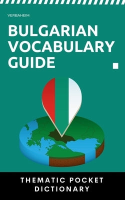 Bulgarian Vocabulary Guide: Thematic Pocket Dictionary by Verbaheim