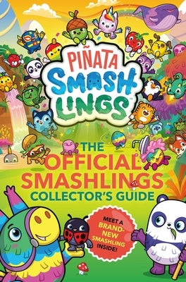 Pita Smashlings: The Official Smashlings Collector's Guide by Pita Smashlings