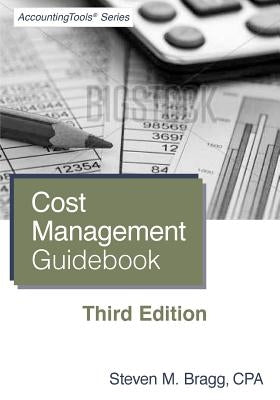 Cost Management Guidebook: Third Edition by Bragg, Steven M.