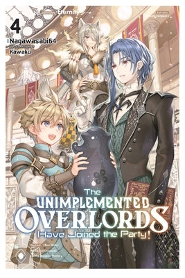 The Unimplemented Overlords Have Joined the Party!, Vol. 4: Volume 4 by Nagawasabi64