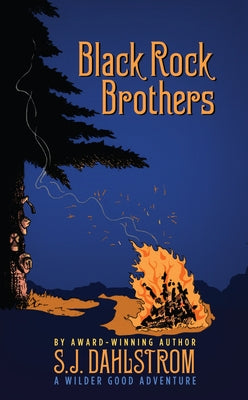 Black Rock Brothers: The Adventures of Wilder Good #5 by Dahlstrom, S. J.