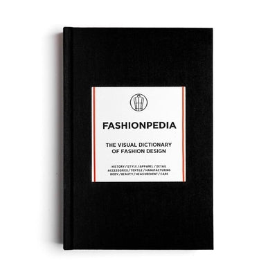 Fashionpedia: The Visual Dictionary of Fashion Design by Fashionary