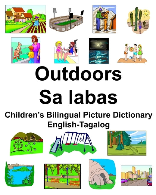 English-Tagalog Outdoors/Sa labas Children's Bilingual Picture Dictionary by Carlson, Richard