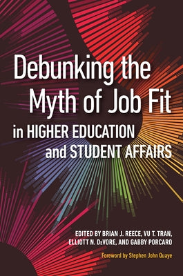 Debunking the Myth of Job Fit in Higher Education and Student Affairs by Reece, Brian J.