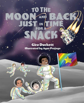 To the Moon and Back, Just in Time for a Snack by Duckett, Gira