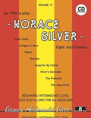 Jamey Aebersold Jazz -- Horace Silver, Vol 17: Eight Jazz Classics, Book & Online Audio by Silver, Horace