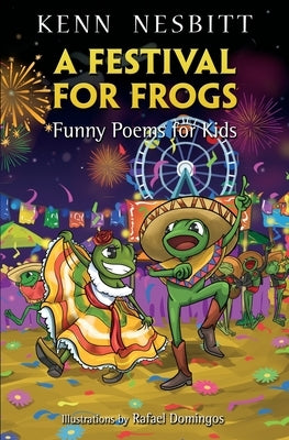 A Festival for Frogs: Funny Poems for Kids by Domingos, Rafael