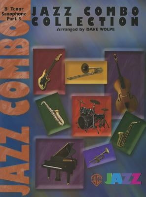 Warner Bros. Jazz Combo Collection: B-Flat Tenor Saxophone (3rd Part) by Wolpe, Dave