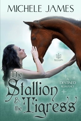 The Stallion & The Tigress by James, Michele