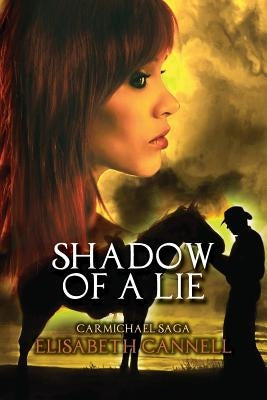 Shadow of a Lie: Carmichael Saga by Cannell, Elisabeth