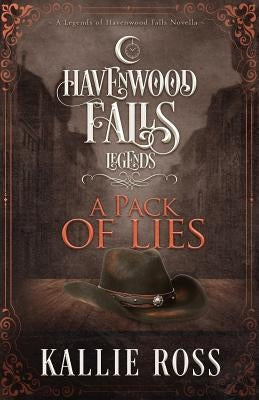 A Pack of Lies: (A Legends of Havenwood Falls Novella) by Cook, Kristie