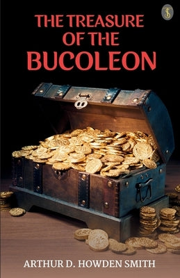 The Treasure Of The Bucoleon by Smith, Arthur D. Howden