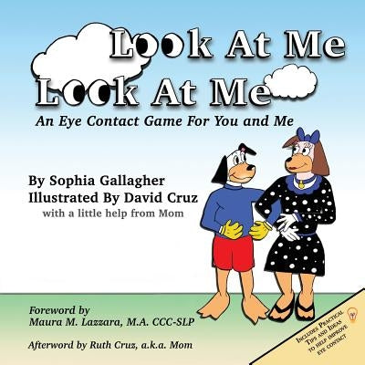 Look At Me Look At Me: An Eye Contact Game For You and Me by Gallagher, Sophia