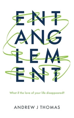 Entanglement by Thomas, Andrew J.