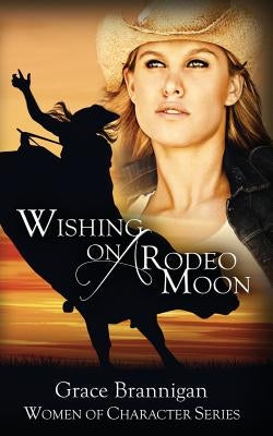 Wishing on a Rodeo Moon by Brannigan, Grace