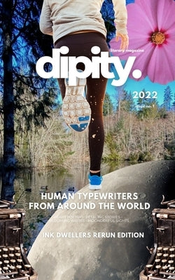 Dipity Literary Magazine Issue #1 (Ink Dwellers Rerun): Softback Economy by Magazine, Dipity Literary