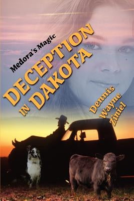 Deception in Dakota: Medora's Magic by Ziniel, Dennis Wayne