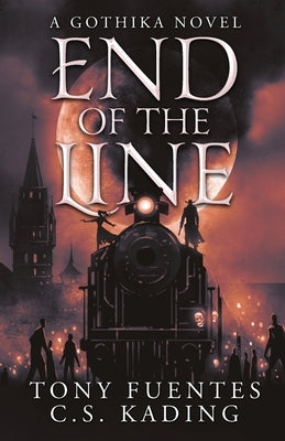 End of The Line: A Gothika Novel by Fuentes, Tony