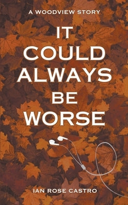 It Could Always Be Worse by Castro, Ian Rose