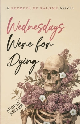 Wednesdays Were for Dying by Keller, August