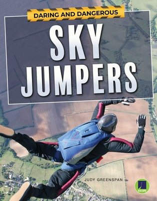 Daring and Dangerous Sky Jumpers by Greenspan, Judy