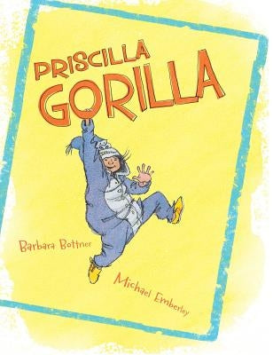 Priscilla Gorilla by Bottner, Barbara