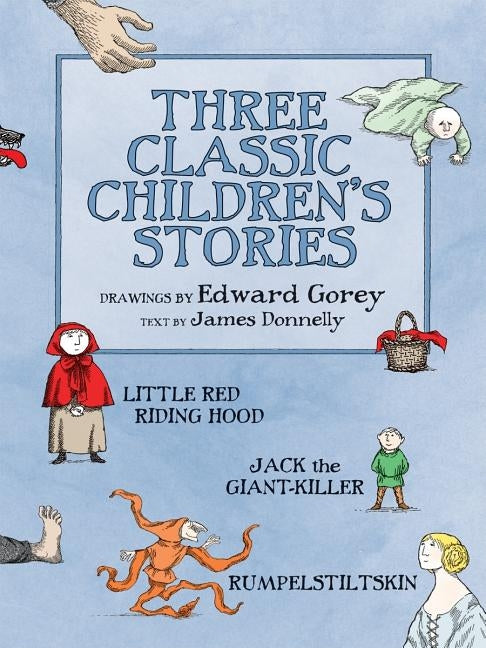 Three Classic Children's Stories: Little Red Riding Hood, Jack the Giant-Killer, and Rumpelstiltskin by Donnelly, James Kevin