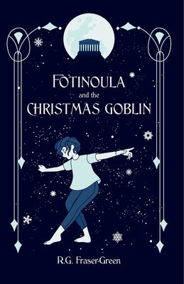 Fotinoula and the Christmas Goblin by Fraser-Green, R. G.