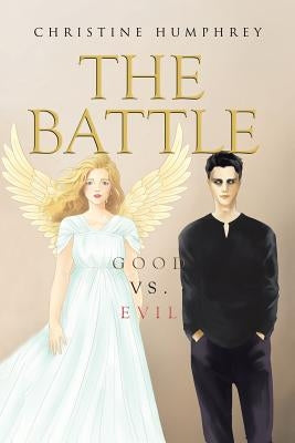 The Battle: Good vs. Evil by Humphrey, Christine