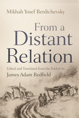 From a Distant Relation by Berdichevsky, Mikhah Yosef