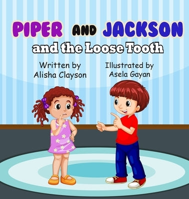 Piper & Jackson & The Loose Tooth by Clayson, Alisha