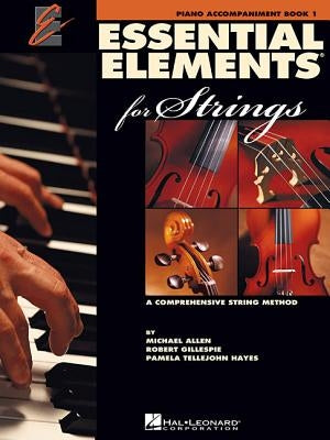 Essential Elements for Strings - Book 1: Piano Accompaniment by Gillespie, Robert