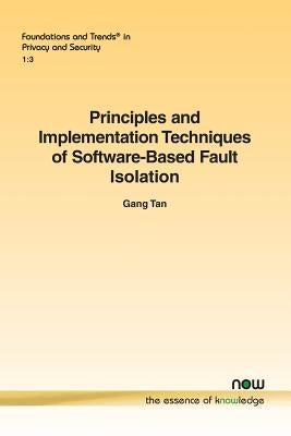 Principles and Implementation Techniques of Software-Based Fault Isolation by Tan, Gang