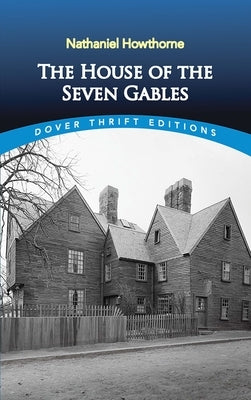 The House of the Seven Gables by Hawthorne, Nathaniel