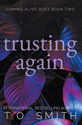 Trusting Again by Smith, T. O.